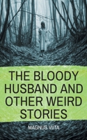 The Bloody Husband and other weird stories 9528082483 Book Cover