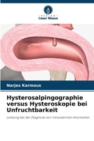 Hysterosalpingographie versus Hysteroskopie bei Unfruchtbarkeit (German Edition) 6208633346 Book Cover