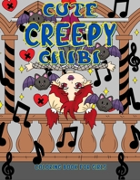 Cute Creepy Chibi: Cute girly coloring pages for tweens, teens and adults B09SP4KLS6 Book Cover