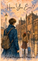 Have You Ever? B0HJD59M3B Book Cover