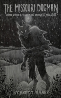 The Missouri Dogman and Other Tales of Midwest Macabre B0F7NM5Y1L Book Cover