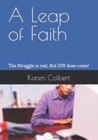 A Leap of Faith: The Struggle is real, But JOY does come! B09GJKT3NF Book Cover