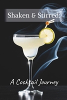 Shaken & Stirred:: A Cocktail Journey B0G6YWHN6X Book Cover