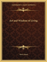Art and Wisdom of Living 0766133346 Book Cover