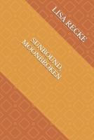 SUNBOUND, MOONBROKEN B0GNS341DV Book Cover