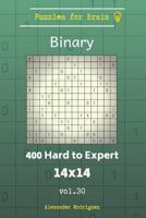 Puzzles for Brain Binary - 400 Hard to Expert 14x14 vol. 30 1729680909 Book Cover