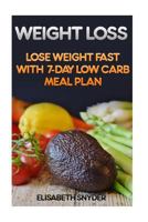 Weight Loss: Lose Weight Fast With 7-Day Low Carb Meal Plan 1976089964 Book Cover
