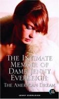 The Intimate Memoir of Dame Jenny Everleigh: The American Dream 1562014293 Book Cover