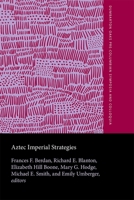 Aztec Imperial Strategies (Dumbarton Oaks Pre-Columbian Conference Proceedings) 0884022110 Book Cover