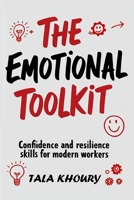 The Emotional Toolkit: Confidence and Resilience Skills for Modern Workers B0DT8WV3HG Book Cover