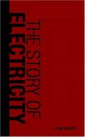 The Story of Electricity 1508935491 Book Cover