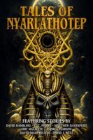 Tales of Nyarlathotep (Books of Cthulhu) 1637896530 Book Cover