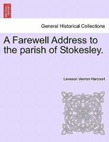 A Farewell Address to the parish of Stokesley. 1241318476 Book Cover