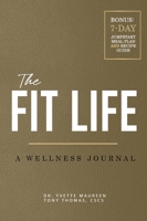 The Fit Life: Wellness Journal (Expanded) 1948145634 Book Cover