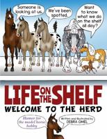 LIFE ON THE SHELF: Welcome to the Herd B0D7V1NMZ3 Book Cover
