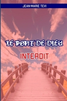 LE PONT DE DIEU INTERDIT (French Edition) B0C88L69MJ Book Cover
