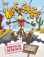 Wile E. Coyote's Physical Science for Super Geniuses in Training 1669032752 Book Cover