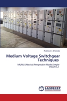 Medium Voltage Switchgear Techniques: MUMU (Novice) Perspective Made Simple Volume 2 6202670215 Book Cover