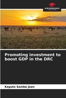 Promoting investment to boost GDP in the DRC 6206213854 Book Cover