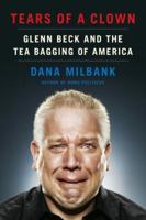 Tears of a Clown: Glenn Beck and the Tea-Bagging of America 0385533888 Book Cover