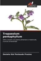 Tropaeolum pentaphyllum: Oltre a essere una pianta alimentare e medicinale, è anche ornamentale (Italian Edition) 6208717833 Book Cover