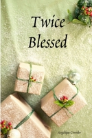 Twice Blessed 1411675347 Book Cover