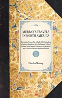 Travels in North America During the Years 1834, 1835 & 1836 1018727639 Book Cover
