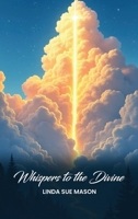 Whispers to the Divine B0H1G4B1Z6 Book Cover