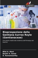Bioprospezione della Gentiana kurroo Royle (Gentianaceae) (Italian Edition) 6208456487 Book Cover