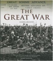 The Great War: Unseen Archives 1566493919 Book Cover