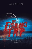 The Fishing Trip : Kassius Kanex, Book 2 1532092903 Book Cover