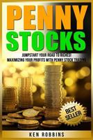 Penny Stocks: Jumpstart Your Road To Riches! Maximizing Your Profits With Penny Stock Trading 1540597121 Book Cover