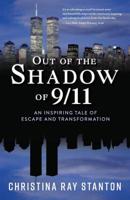 Out of the Shadow of 9/11: An Inspiring Tale of Escape and Transformation 1733745203 Book Cover