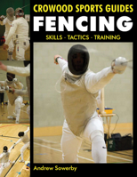 Fencing: Skills, Tactics, Training 1847973051 Book Cover
