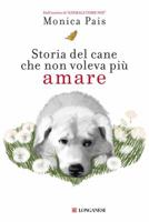 Storia del cane che non voleva più amare 8830454168 Book Cover