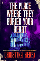 The Place Where They Buried Your Heart 0593953959 Book Cover