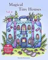Magical Tiny Houses - Volume 2: Relax and dream ‒ a coloring book for adults. B0BW2SL6Q2 Book Cover