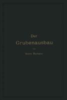 Der Grubenglishausbau. (1. Aufl. 1906.) 2., Verm. Und Verb. Aufl 3642512607 Book Cover