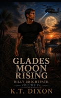 Glades Moon Rising: Billy Brightpath Volume IV 150279246X Book Cover