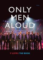 Only Men Aloud - Y Llyfr/The Book 1848514298 Book Cover
