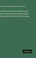 Formules inédites publiées d'après deux manuscrits des Bibliothèques Royales de Munich et de Copenhage (French Edition) 3563235619 Book Cover