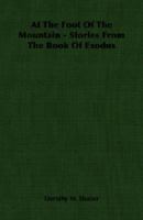 At The Foot Of The Mountain - Stories From The Book Of Exodus 1406753270 Book Cover