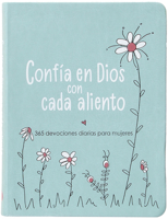 Confía En Dios Con Cada Aliento: 365 Devociones Diarias Para Mujeres 1424569648 Book Cover