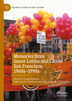 Queer Latino San Francisco: An Oral History, 1960s-1990s 0230111297 Book Cover