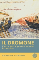 Il Dromone, l'arte della guerra navale bizantina B09251Y8CQ Book Cover