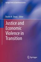 Justice and Economic Violence in Transition 1461481716 Book Cover