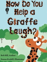 How Do You Help a Giraffe Laugh? B0HC8KLLXC Book Cover