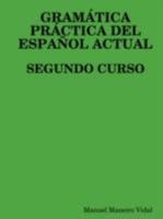 Gramatica Practica del Espanol Actual. Segundo Curso 1409202666 Book Cover