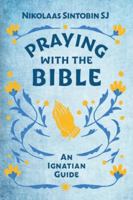 Praying with the Bible 1788126920 Book Cover