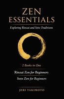 Zen Essentials: Exploring Rinzai and Soto Traditions: 2 Books in One: Rinzai Zen for Beginners: Mindfulness, Koans, and the Art of Simplicity, Soto Zen for Beginners: Timeless Teachings for Modern... B0DTDZFPKR Book Cover